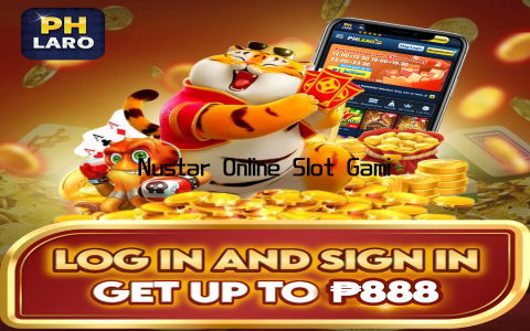 Nustar Online Slot Gaming Experience
